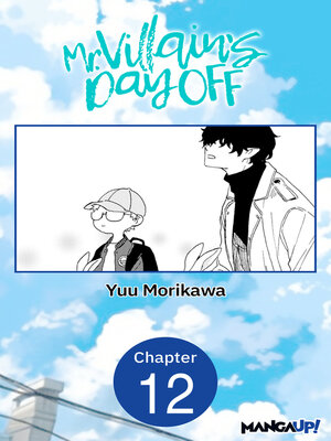 cover image of Mr. Villain's Day Off, Chapter 12
